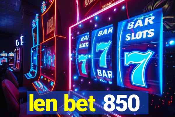 len bet 850